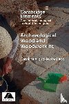Arbuckle Macleod, Caroline (University of Saskatchewan) - Archaeological Wood and Woodworking
