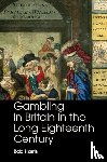 Harris, Bob (University of Oxford) - Gambling in Britain in the Long Eighteenth Century