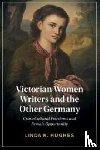 Hughes, Linda (Texas Christian University) - Victorian Women Writers and the Other Germany