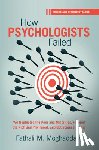 Moghaddam, Fathali M. (Georgetown University - How Psychologists Failed - We Neglected the Poor and Minorities, Favored the Rich and Privileged, and Got Science Wrong