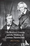 Norberg, Jakob (Duke University - The Brothers Grimm and the Making of German Nationalism