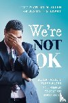  - We're Not OK