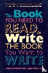 Burton, Sarah, Poster, Jem - The Book You Need to Read to Write the Book You Want to Write