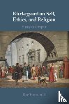 Fremstedal, Roe (Norwegian University of Science and Technology, Trondheim) - Kierkegaard on Self, Ethics, and Religion