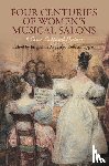  - Four Centuries of Women's Musical Salons