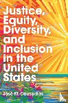 Causadias, Jose M. (Arizona State University) - Justice, Equity, Diversity, and Inclusion in the United States