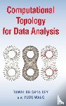 Dey, Tamal Krishna (Purdue University, Wang, Yusu (University of California - Computational Topology for Data Analysis