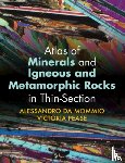 Da Mommio, Alessandro (University of Milan), Pease, Victoria (Stockholms Universitet) - Atlas of Minerals and Igneous and Metamorphic Rocks in Thin-Section