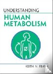 Frayn, Keith N. - Understanding Human Metabolism