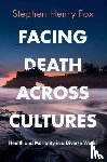 Fox, Stephen Henry (University of Hawaii) - Facing Death Across Cultures