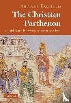 Kaldellis, Anthony (Ohio State University) - The Christian Parthenon