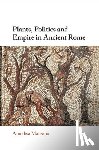 Marzano, Annalisa (Universita di Bologna) - Plants, Politics and Empire in Ancient Rome