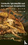 Hanegraaff, Wouter J. - Hermetic Spirituality and the Historical Imagination