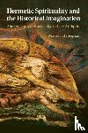 Hanegraaff, Wouter J. - Hermetic Spirituality and the Historical Imagination