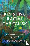 Danewid, Ida (University of Sussex) - Resisting Racial Capitalism