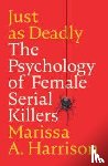 Harrison, Marissa A. (Pennsylvania State University) - Just as Deadly