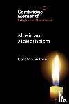 Wilson, Gareth F. (University of Cambridge) - Music and Monotheism