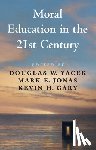  - Moral Education in the 21st Century