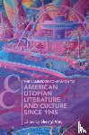 - The Cambridge Companion to American Utopian Literature and Culture since 1945