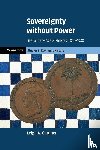 Gardner, Leigh A. (London School of Economics and Political Science) - Sovereignty without Power
