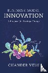 Velu, Chander (University of Cambridge) - Business Model Innovation