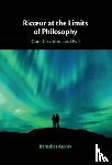Aspray, Barnabas (University of Oxford) - Ricœur at the Limits of Philosophy