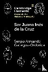 Gallegos Ordorica, Sergio Armando (John Jay College of Criminal Justice) - Sor Juana Ines de la Cruz