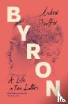 Stauffer, Andrew (University of Virginia) - Byron: A Life in Ten Letters