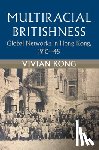 Kong, Vivian (University of Bristol) - Multiracial Britishness