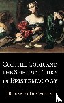 Di Ceglie, Roberto - God, the Good, and the Spiritual Turn in Epistemology