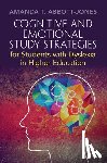 Abbott-Jones, Amanda T. (Independent Dyslexia Consultants - Cognitive and Emotional Study Strategies for Students with Dyslexia in Higher Education