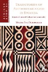Desrosiers, Marie-Eve (University of Ottawa) - Trajectories of Authoritarianism in Rwanda