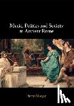 Morgan, Harry (Harvard University - Music, Politics and Society in Ancient Rome