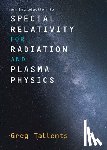 Tallents, Greg (University of York) - An Introduction to Special Relativity for Radiation and Plasma Physics
