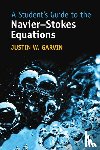 Garvin, Justin W. (University of Iowa) - A Student's Guide to the Navier-Stokes Equations