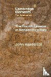 Henderson, John (University of London) - The French Disease in Renaissance Italy