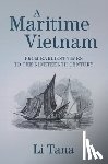 Li, Tana (Australian National University - A Maritime Vietnam
