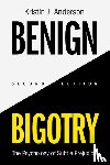 Anderson, Kristin J. (University of Houston-Downtown) - Benign Bigotry
