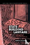 Lazarev, Egor (Yale University - State-Building as Lawfare - Custom, Sharia, and State Law in Postwar Chechnya