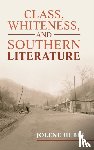 Hubbs, Jolene (University of Alabama) - Class, Whiteness, and Southern Literature