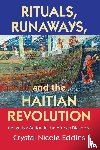 Eddins, Crystal Nicole (University of North Carolina - Rituals, Runaways, and the Haitian Revolution