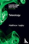 Tugby, Matthew (Durham University) - Teleology