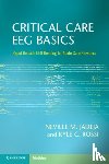 Jadeja, Neville M. (University of Massachusetts Medical School), Rossi, Kyle C. (University of Massachusetts Medical School) - Critical Care EEG Basics