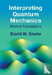 Snoke, David W. (University of Pittsburgh) - Interpreting Quantum Mechanics