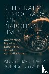 Bachtiger, Andre (Universitat Stuttgart), Dryzek, John S. (University of Canberra) - Deliberative Democracy for Diabolical Times