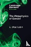 Leon, E. Diaz (Universitat de Barcelona) - The Metaphysics of Gender