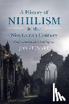 Stewart, Jon (Slovak Academy of Sciences) - A History of Nihilism in the Nineteenth Century