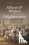 Hunter, Michael (Birkbeck College - Atheists and Atheism before the Enlightenment