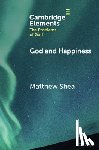Shea, Matthew (Franciscan University of Steubenville - God and Happiness