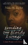 Taylor, Nikki M. (Howard University - Brooding over Bloody Revenge